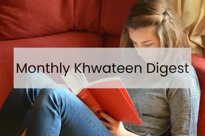 Read the Latest Edition, Monthly Khawateen Digest