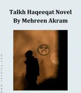 Front page of Talkh Haqeeqat Novel By Mehreen Akram