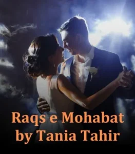 Raqs e Mohabat Novel by Tania Tahir